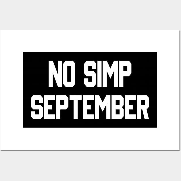 NO SIMP SEPTEMBER Wall Art by YAN & ONE